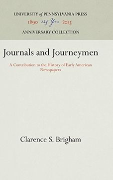 portada Journals and Journeymen: A Contribution to the History of Early American Newspapers (Publications of the a. S. W. Rosenbach Fellowship in Bibliog) (en Inglés)