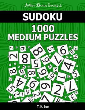 portada Sudoku 1,000 Medium Puzzles: Keep Your Brain Active For Hours. An Active Brain Series 2 Book (en Inglés)