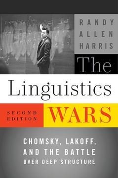 portada The Linguistics Wars: Chomsky, Lakoff, and the Battle Over Deep Structure (en Inglés)