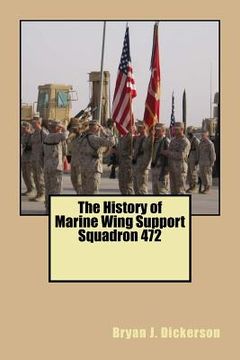 portada The History of Marine Wing Support Squadron 472 (en Inglés)