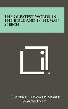 portada the greatest words in the bible and in human speech (in English)