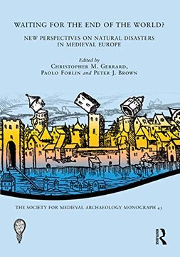 portada Waiting for the end of the World? New Perspectives on Natural Disasters in Medieval Europe (The Society for Medieval Archaeology Monographs) (en Inglés)