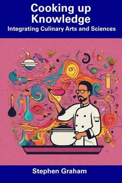 portada Cooking up Knowledge: Integrating Culinary Arts and Sciences