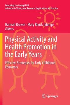 portada Physical Activity and Health Promotion in the Early Years: Effective Strategies for Early Childhood Educators