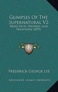 portada glimpses of the supernatural v2: being facts, records, and traditions (1875) (en Inglés)