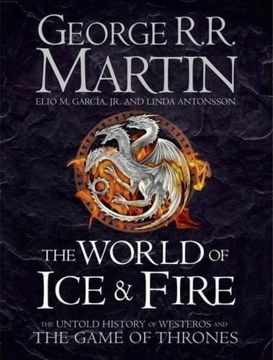 portada The World of ice and Fire: The Untold History of Westeros and the Game of Thrones (Song of ice & Fire) (in English)