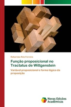 portada Função Proposicional no Tractatus de Wittgenstein: Variável Proposicional e Forma Lógica da Proposição (en Portugués)