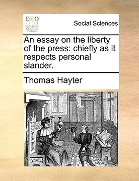 portada an essay on the liberty of the press: chiefly as it respects personal slander.