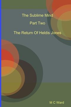 portada The Sublime Mind Part Two The Return Of Heldis Jones (in English)