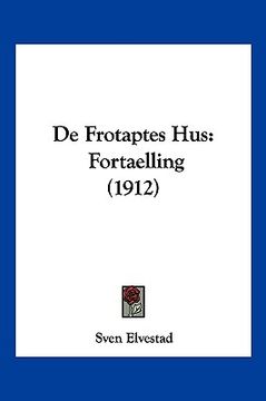 portada De Frotaptes Hus: Fortaelling (1912)