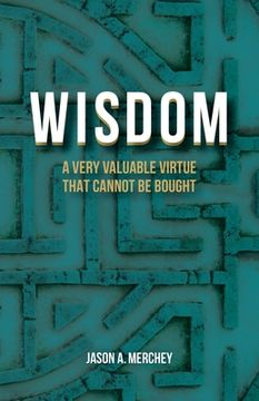 portada Wisdom: A Very Valuable Virtue That Cannot be Bought (en Inglés)