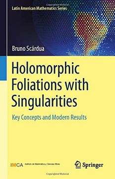 portada Holomorphic Foliations with Singularities: Key Concepts and Modern Results (en Inglés)