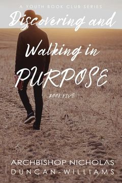 portada Discovering and Walking in Purpose (en Inglés)