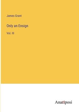 portada Only an Ensign: Vol. III (en Inglés)