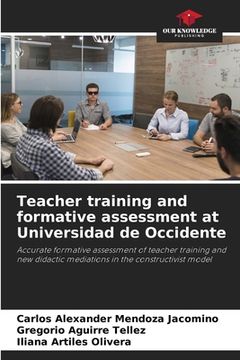 portada Teacher training and formative assessment at Universidad de Occidente (en Inglés)