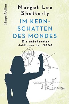 portada Im Kernschatten des Mondes - die Unbekannten Heldinnen der Nasa (in German)