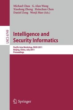 portada Intelligence and Security Informatics Pacific Asia Workshop, Paisi 2011, Beijing, China, July 9, 2011. Proceedings (en Inglés)