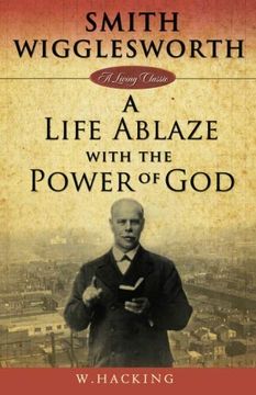 portada Smith Wigglesworth: A Life Ablaze With the Power of god (in English)