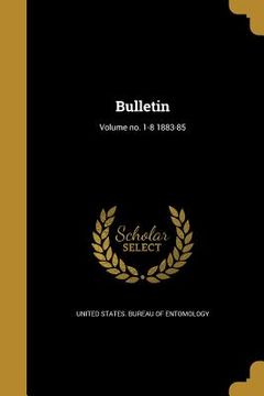 portada Bulletin; Volume no. 1-8 1883-85 (in English)