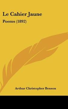 portada le cahier jaune: poems (1892) (en Inglés)