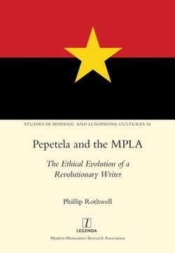 portada Pepetela and the MPLA: The Ethical Evolution of a Revolutionary Writer (en Inglés)