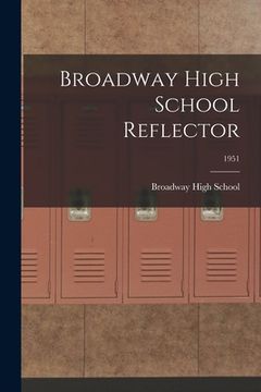 portada Broadway High School Reflector; 1951 (en Inglés)