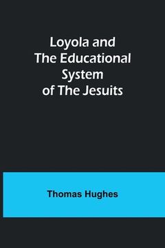 portada Loyola and the Educational System of the Jesuits (en Inglés)