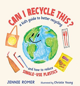 portada Can i Recycle This? A Kid's Guide to Better Recycling and how to Reduce Single-Use Plastics (en Inglés)