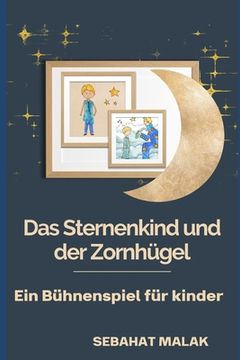 portada Das Sternenkind und der Zornhügel: Ein Bühnenspiel für Kinder (en Alemán)