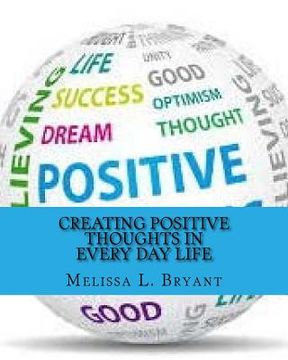 portada Creating Positive Thoughts in Every Day Life (en Inglés)