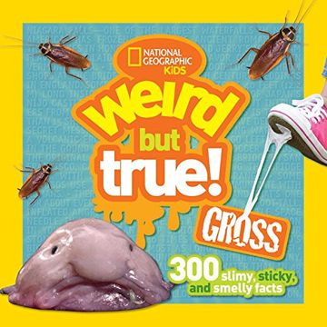 portada Weird but True Gross: 300 Slimy, Sticky, and Smelly Facts (in English)