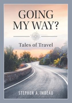 portada Going My Way?: Tales of Travel (en Inglés)