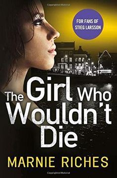 portada The Girl Who Wouldn't Die: The First Book in an Addictive Crime Series That Will Have You Gripped (George McKenzie)