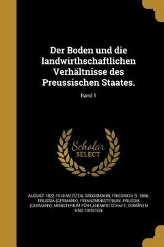 portada Der Boden und die landwirthschaftlichen Verhältnisse des Preussischen Staates.; Band 1 (in German)