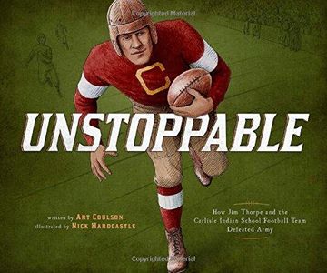 portada Unstoppable: How Jim Thorpe And The Carlisle Indian School Defeated The Army (en Inglés)