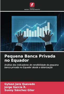 portada Pequena Banca Privada no Equador: Análise dos Indicadores de Rendibilidade da Pequena Banca Privada no Equador Desde a Dolarização