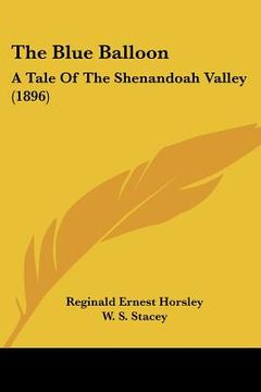 portada the blue balloon: a tale of the shenandoah valley (1896) (en Inglés)