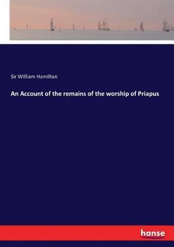 portada An Account of the remains of the worship of Priapus (en Inglés)