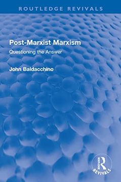 portada Post-Marxist Marxism: Questioning the Answer (Routledge Revivals) (en Inglés)