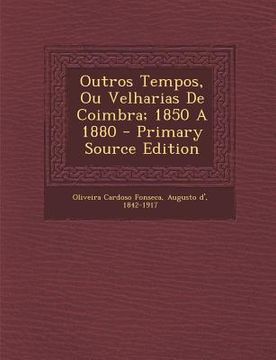 portada Outros Tempos, Ou Velharias de Coimbra; 1850 a 1880 (in Portuguese)