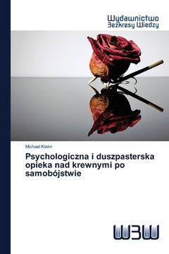 portada Psychologiczna i duszpasterska opieka nad krewnymi po samobójstwie (in Polaco)