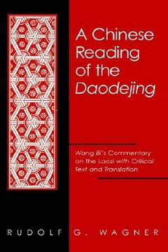 portada chinese reading of the daodejing a: wang bi's commentary on the laozi with critical text and translation (en Inglés)