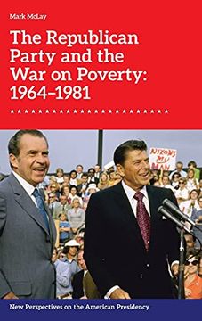 portada The Republican Party and the war on Poverty: 1964-1981 (New Perspectives on the American Presidency) (en Inglés)