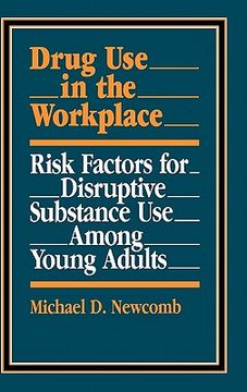 portada drug use in the workplace: risk factors for disruptive substance use among young adults (in English)