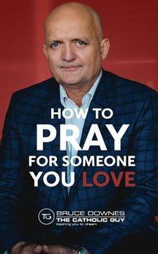 portada How To Pray For Someone You Love (en Inglés)