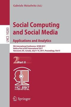 portada Social Computing and Social Media. Applications and Analytics: 9th International Conference, Scsm 2017, Held as Part of Hci International 2017, Vancou (en Inglés)