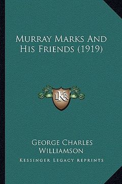 portada murray marks and his friends (1919) (en Inglés)