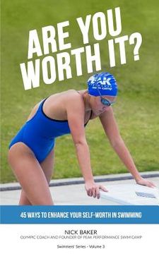 portada Are You Worth It?: 45 Ways To Enhance Your Self-Worth In Swimming