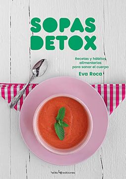 portada Sopas Detox: Recetas y Hábitos Alimentarios Para Sanar el Cuerpo