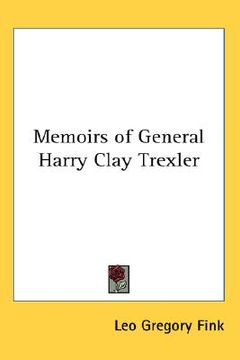 portada memoirs of general harry clay trexler (in English)